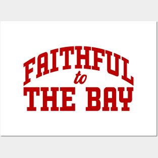 Faithful to the Bay! Support the Niners! Posters and Art